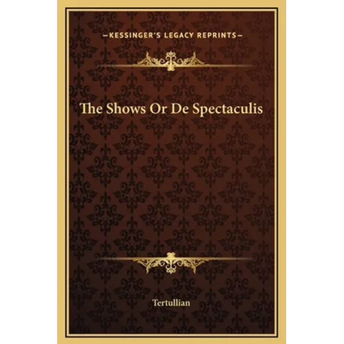The Shows Or De Spectaculis
