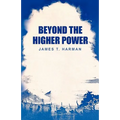 Beyond The Higher Power