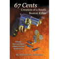 67 Cents: Creation of a South Boston Killer