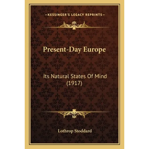 Present-Day Europe: Its Natural States Of Mind (1917)