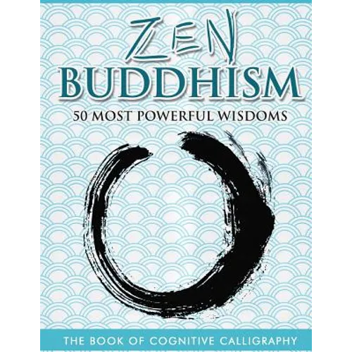Zen Buddhism 50 Most Powerful Wisdoms