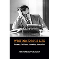Writing for his Life: Stewart Cockburn, Crusading Journalist