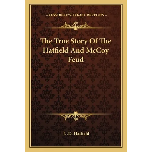 The True Story Of The Hatfield And McCoy Feud