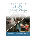 Journey to 3D Art and Design: College Admissions & Profiles