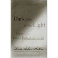 Dark Side of the Light: Slavery and the French Enlightenment