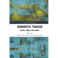 Humanistic Tourism: Values, Norms and Dignity