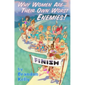 Why Women Are Their Own Worst Enemies!