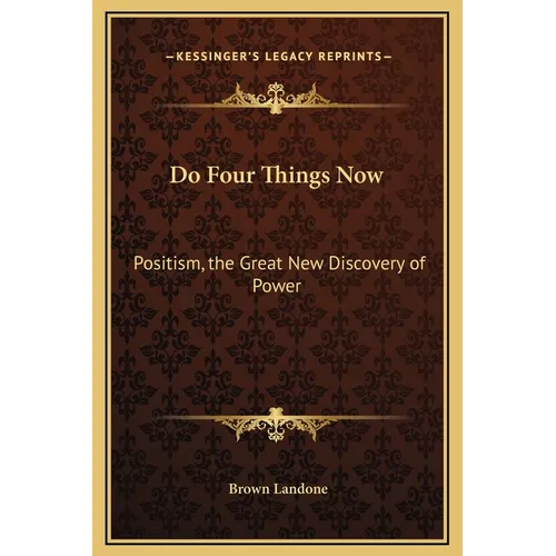 Do Four Things Now: Positism, the Great New Discovery of Power