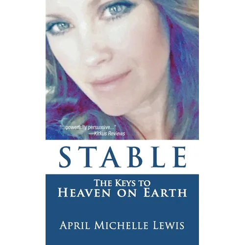 Stable: The Keys to Heaven on Earth