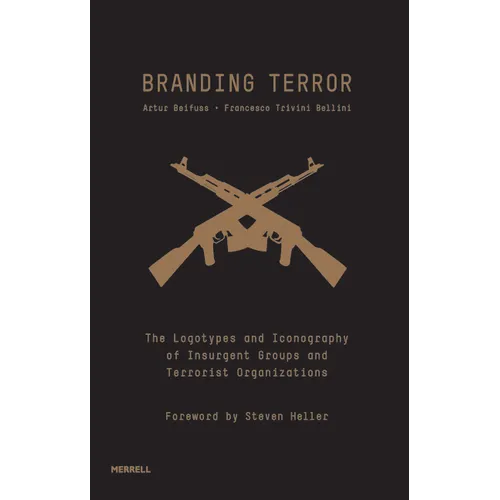 Branding Terror: The Logotypes and Iconography of Insurgent Groups and Terrorist Organizations