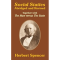Social Statics: Abridged and Revised and The Man versus The State