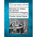 Remarks on Military Law and the Punishment of Flogging.