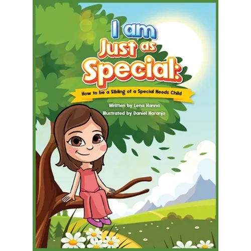 I am Just as Special: How to be a Sibling of a Special Needs Child