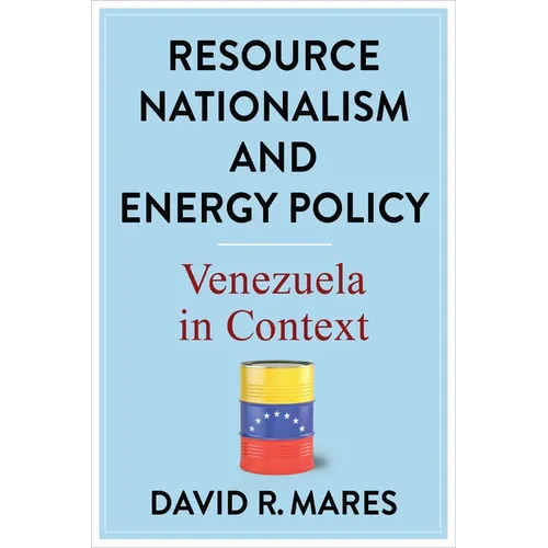 Resource Nationalism and Energy Policy: Venezuela in Context