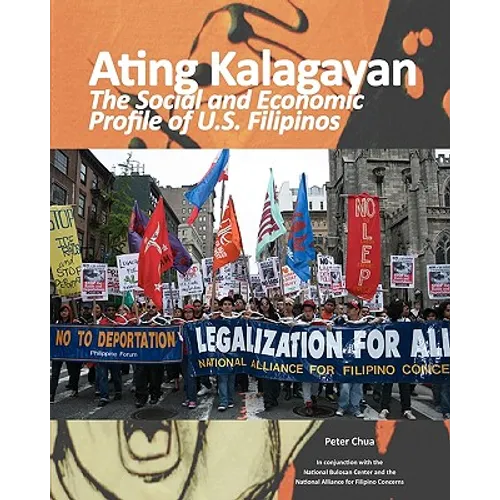 Ating Kalagayan: The Social and Economic Profile of U.S. Filipinos