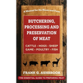 Butchering, Processing and Preservation of Meat