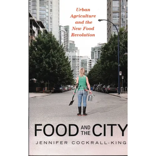 Food and the City: Urban Agriculture and the New Food Revolution