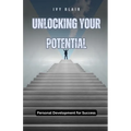Unlocking Your Potential: Personal Development for Success