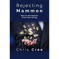 Rejecting Mammon: How to See Results From Your Giving