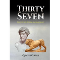Thirty Seven: Essays On Life, Wisdom, And Masculinity