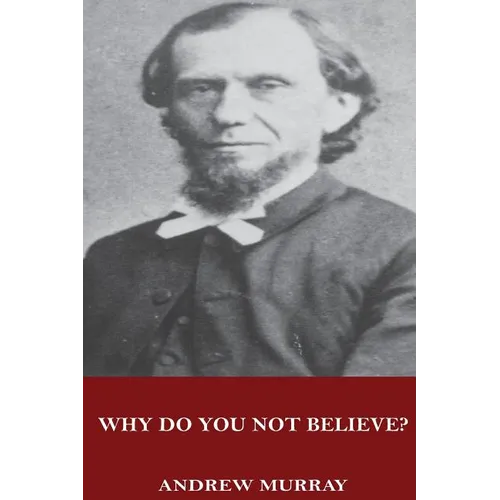 Why Do You Not Believe?