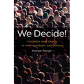 We Decide!: Theories and Cases in Participatory Democracy