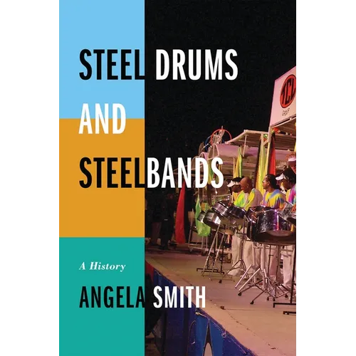 Steel Drums and Steelbands: A History