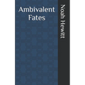 Ambivalent Fates