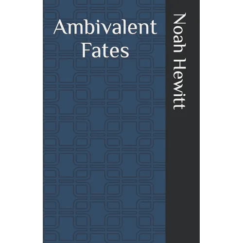 Ambivalent Fates