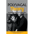 Polyvagal Theory: Becoming Ph Balanced in an Unbalanced World (A Practical Guide to Starting Developing and Sustaining a Therapy Practice)