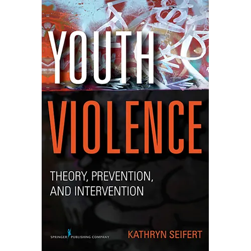 Youth Violence: Theory, Prevention, and Intervention