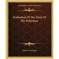 Symbolism Of The Tarot Of The Bohemian