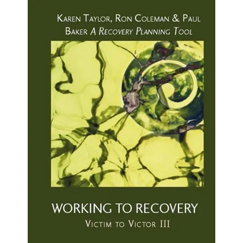 Working To Recovery: Victim to Victor III