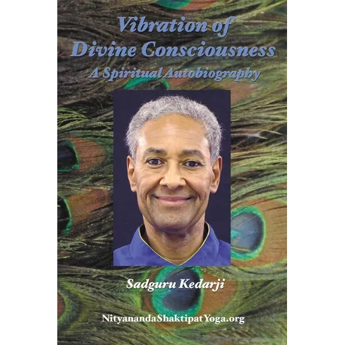 Vibration of Divine Consciousness: A Spiritual Autobiography