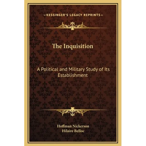 The Inquisition: A Political and Military Study of Its Establishment