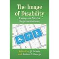 The Image of Disability: Essays on Media Representations