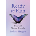 Ready to Run: Living with Muscular Dystrophy