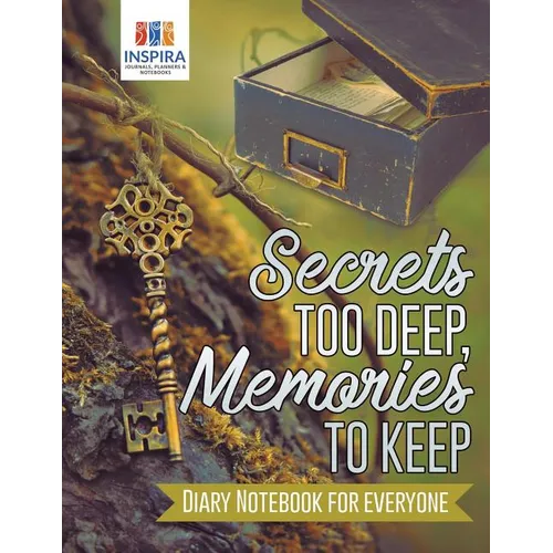 Secrets too Deep, Memories to Keep Diary Notebook for Everyone