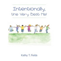 Intentionally, the Very Best Me!