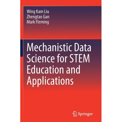 Mechanistic Data Science for Stem Education and Applications