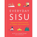 Everyday Sisu: Tapping Into Finnish Fortitude for a Happier, More Resilient Life