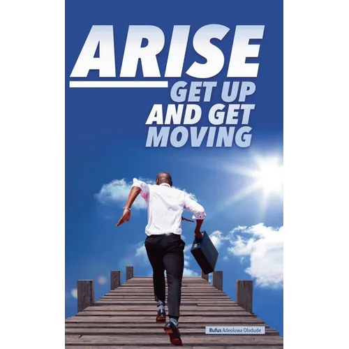Arise: Get Up and Get Moving