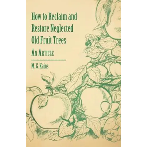 How to Reclaim and Restore Neglected Old Fruit Trees - An Article