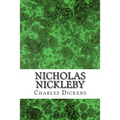 Nicholas Nickleby: (Charles Dickens Classics Collection)