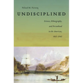 Undisciplined: Science, Ethnography, and Personhood in the Americas, 1830-1940