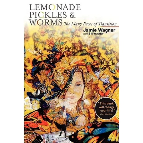Lemonade, Pickles & Worms, The Many Faces of Transition
