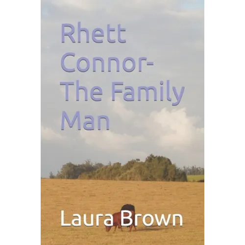 Rhett Connor- The Family Man