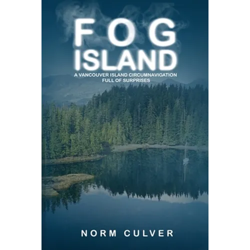 Fog Island: A Vancouver Island Circumnavigation Full of Surprises