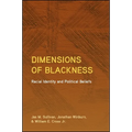 Dimensions of Blackness: Racial Identity and Political Beliefs