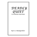 Deadly Quiet: (A Murder Mystery)